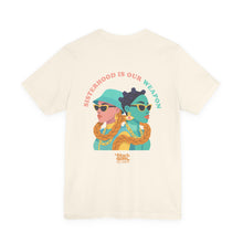Load image into Gallery viewer, Sisterhood is Our Power - Official Black Girl Art Show Tee