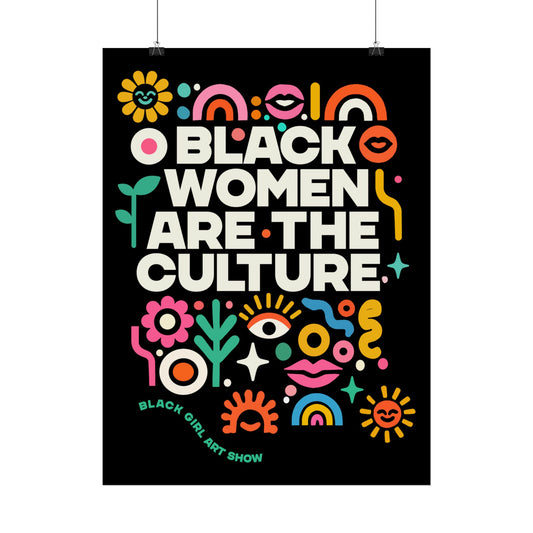 BLACK WOMEN ARE THE CULTURE  Poster