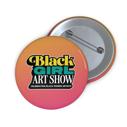 Black Girl Art Show BUTTON PIN
