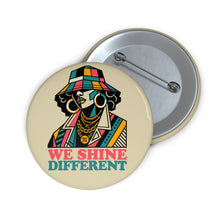 Load image into Gallery viewer, WE SHINE DIFFERENT BUTTON PIN
