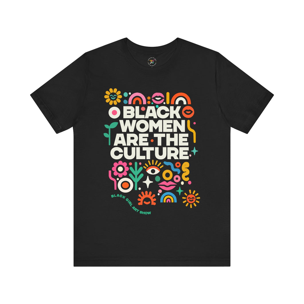 Black Women Are The Culture Unisex T-Shirt