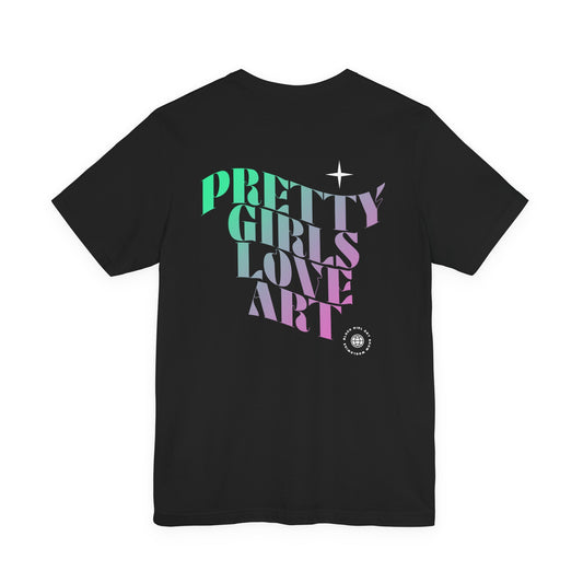 PRETTY GIRLS LOVE ART - Official Black Girl Art Show Tee