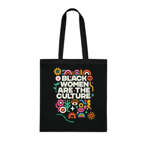 Black Women Are The Culture - Official Black Girl Art Show Tote Bag